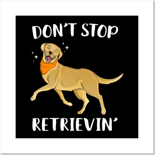 Don't Stop Retrievin' Posters and Art